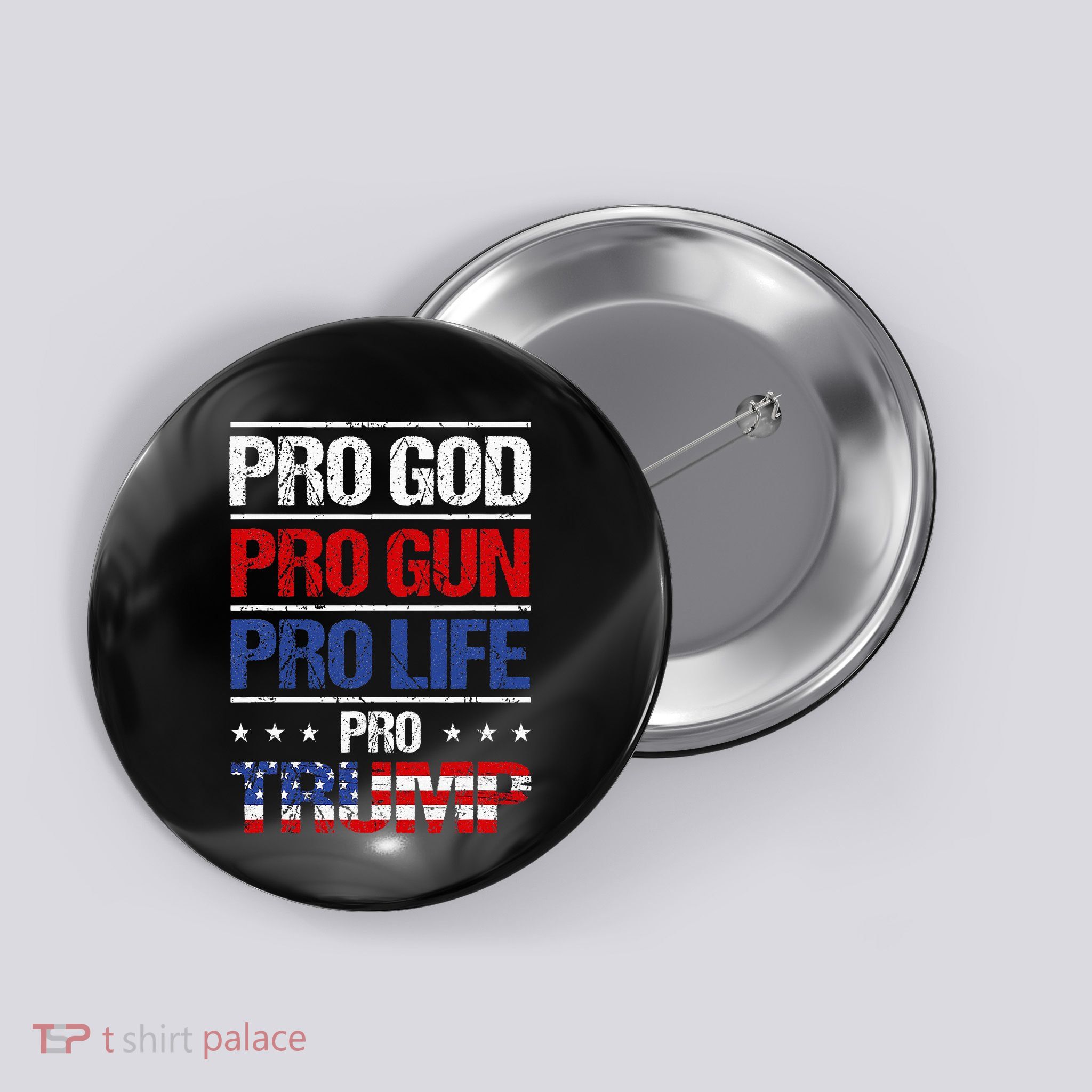 Pro God Pro Gun Pro Life Pro Trump Election Republican Button
