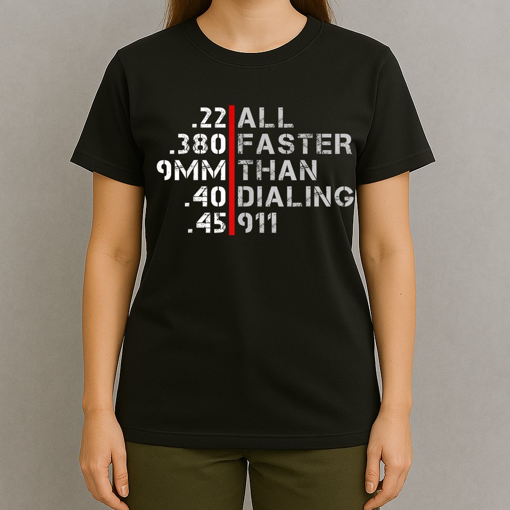 Pro Gun Rights Shirt Faster Than Dialing 911 Gun Lovers T-Shirt