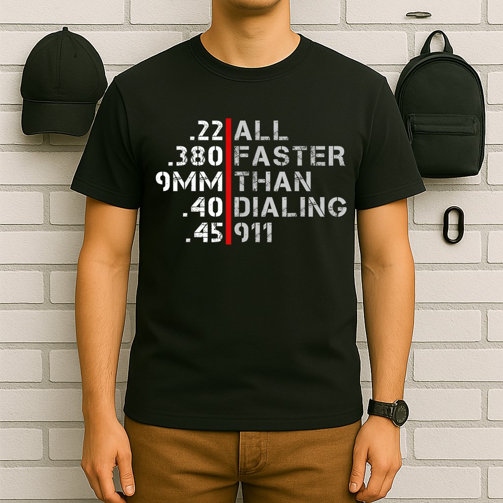 Pro Gun Rights Shirt Faster Than Dialing 911 Gun Lovers T-Shirt
