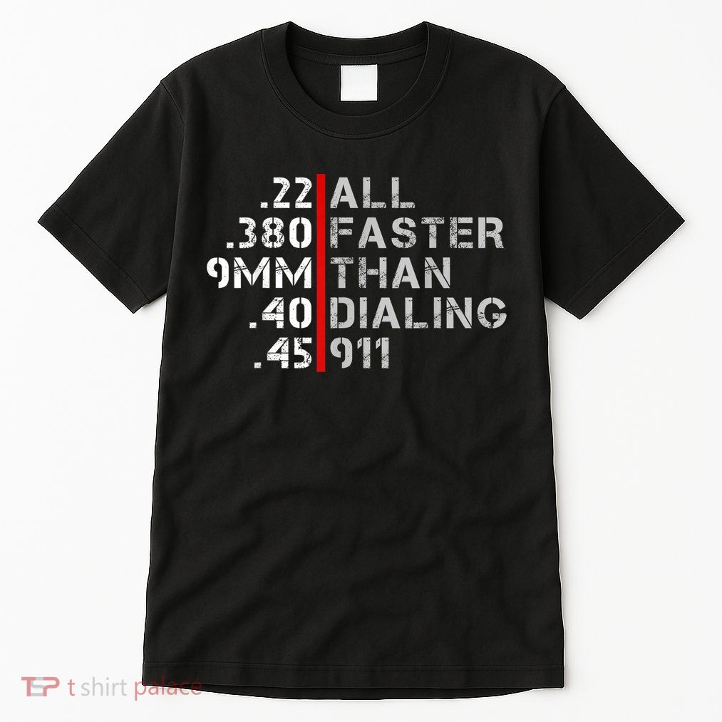 Pro Gun Rights Shirt Faster Than Dialing 911 Gun Lovers Tall T-Shirt