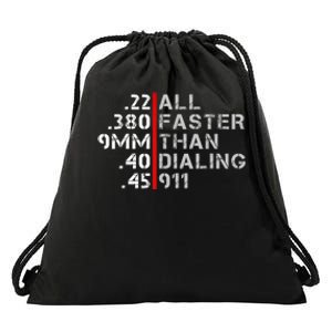 Pro Gun Rights Shirt Faster Than Dialing 911 Gun Lovers Drawstring Bag