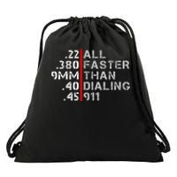 Pro Gun Rights Shirt Faster Than Dialing 911 Gun Lovers Drawstring Bag