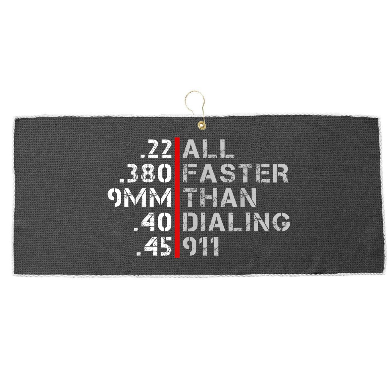Pro Gun Rights Shirt Faster Than Dialing 911 Gun Lovers Large Microfiber Waffle Golf Towel