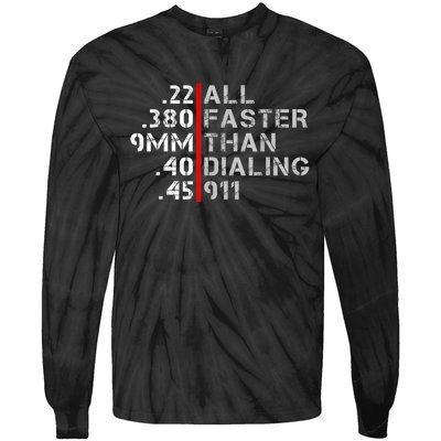 Pro Gun Rights Shirt Faster Than Dialing 911 Gun Lovers Tie-Dye Long Sleeve Shirt