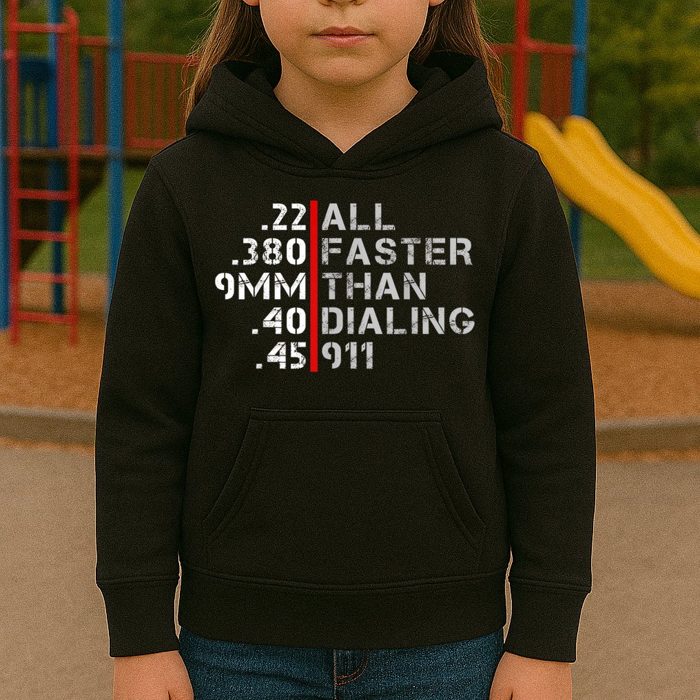 Pro Gun Rights Shirt Faster Than Dialing 911 Gun Lovers Kids Hoodie