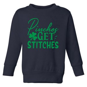 Pinches Get Stitches Funny St. Patrick's Day Toddler Sweatshirt