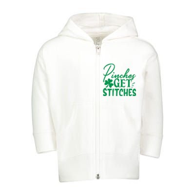 Pinches Get Stitches Funny St. Patrick's Day Toddler Zip Fleece Hoodie