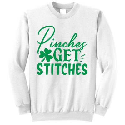 Pinches Get Stitches Funny St. Patrick's Day Sweatshirt