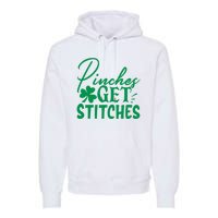 Pinches Get Stitches Funny St. Patrick's Day Premium Hoodie