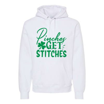 Pinches Get Stitches Funny St. Patrick's Day Premium Hoodie