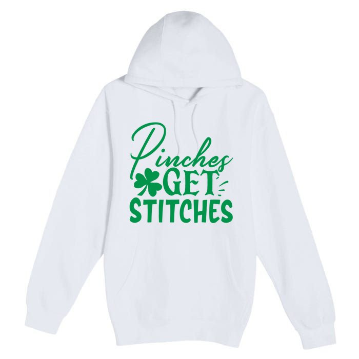 Pinches Get Stitches Funny St. Patrick's Day Premium Pullover Hoodie