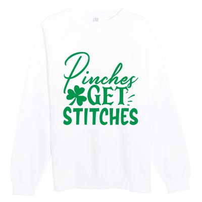 Pinches Get Stitches Funny St. Patrick's Day Premium Crewneck Sweatshirt