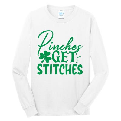 Pinches Get Stitches Funny St. Patrick's Day Tall Long Sleeve T-Shirt