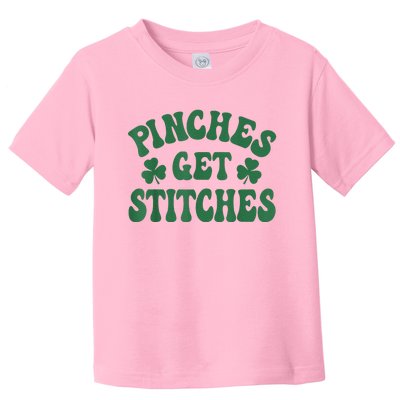 Pinches Get Stitches Shamrock Funny St. Patrick's Day Toddler T-Shirt