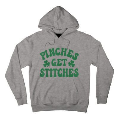 Pinches Get Stitches Shamrock Funny St. Patrick's Day Tall Hoodie