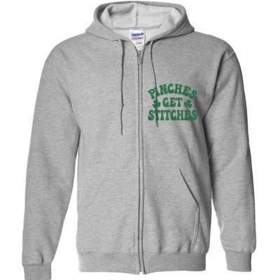 Pinches Get Stitches Shamrock Funny St. Patrick's Day Full Zip Hoodie