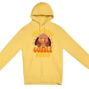 Preschool Gobble Squad Cute Turkey Thanksgiving Teacher Premium Pullover Hoodie