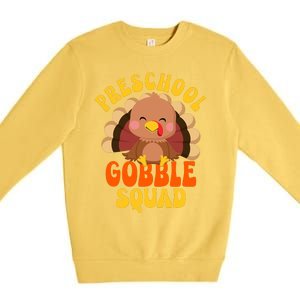 Preschool Gobble Squad Cute Turkey Thanksgiving Teacher Premium Crewneck Sweatshirt