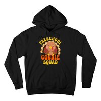 Preschool Gobble Squad Cute Turkey Thanksgiving Teacher Hoodie