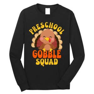 Preschool Gobble Squad Cute Turkey Thanksgiving Teacher Long Sleeve Shirt