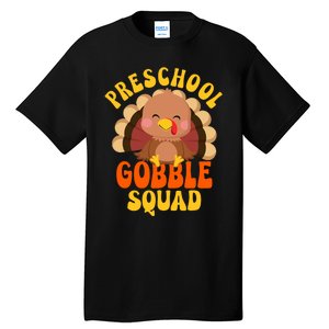 Preschool Gobble Squad Cute Turkey Thanksgiving Teacher Tall T-Shirt