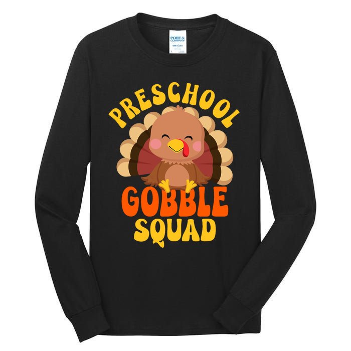 Preschool Gobble Squad Cute Turkey Thanksgiving Teacher Tall Long Sleeve T-Shirt