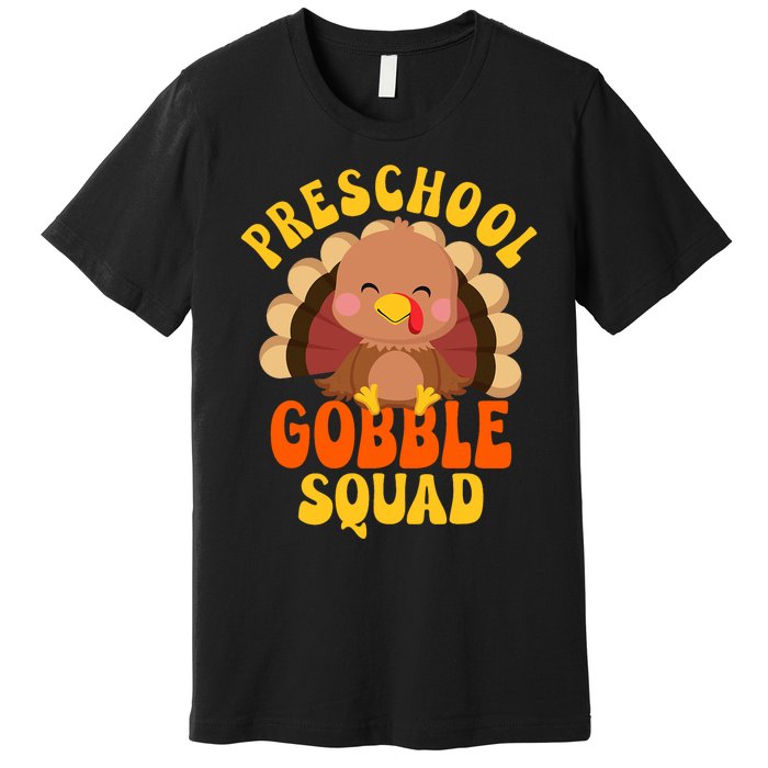 Preschool Gobble Squad Cute Turkey Thanksgiving Teacher Premium T-Shirt