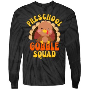 Preschool Gobble Squad Cute Turkey Thanksgiving Teacher Tie-Dye Long Sleeve Shirt