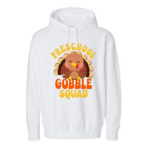 Preschool Gobble Squad Cute Turkey Thanksgiving Teacher Garment-Dyed Fleece Hoodie