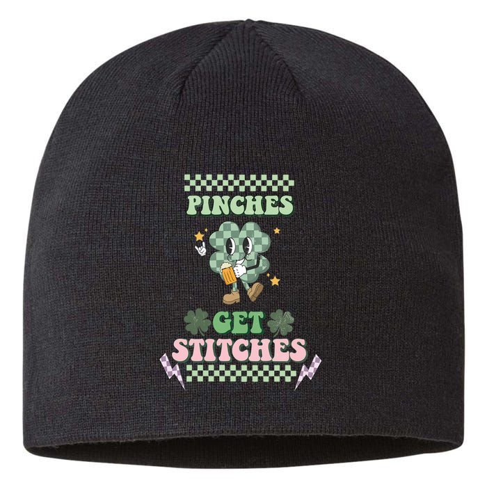 Pinches Get Stitches St Patricks Days Lucky Vibes Clover Irish Drinking Team Sustainable Beanie