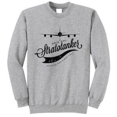 Passing Gas Since 1957 Kc135 Tanker Airplane Tall Sweatshirt