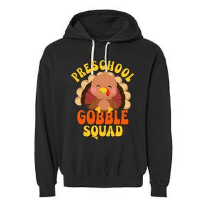 Preschool Gobble Squad Turkey Happy Thanksgiving Garment-Dyed Fleece Hoodie