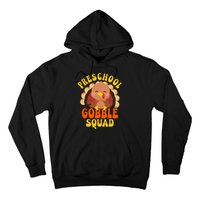 Preschool Gobble Squad Turkey Happy Thanksgiving Hoodie