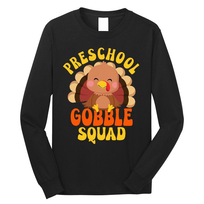 Preschool Gobble Squad Turkey Happy Thanksgiving Long Sleeve Shirt