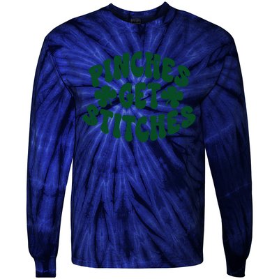 Pinches Get Stitches Funny St Patrick's Day Tie-Dye Long Sleeve Shirt