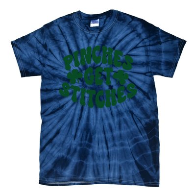 Pinches Get Stitches Funny St Patrick's Day Tie-Dye T-Shirt