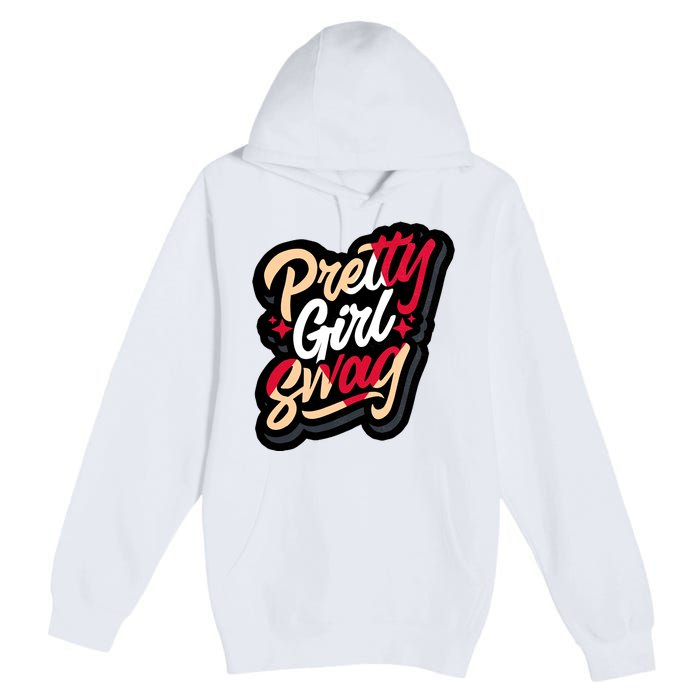 Pretty Girl Swag Cool Swag Team Matching Gift Idea Matching Sneaker Premium Pullover Hoodie