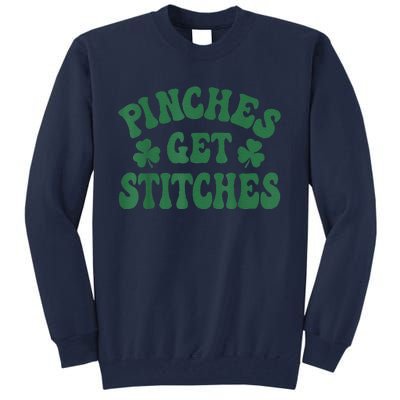 Pinches Get Stitches Shamrock Funny St. Patrick's Day Tall Sweatshirt