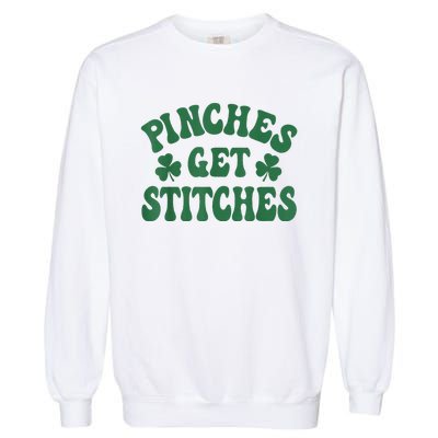 Pinches Get Stitches Shamrock Funny St. Patrick's Day Garment-Dyed Sweatshirt