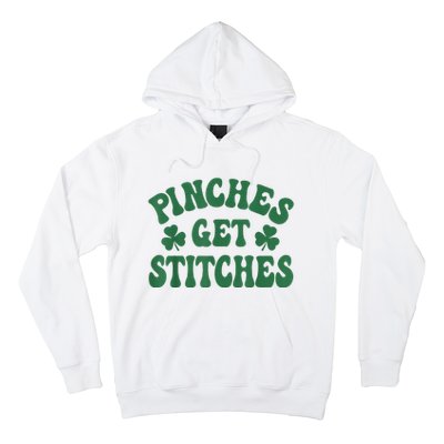 Pinches Get Stitches Shamrock Funny St. Patrick's Day Hoodie