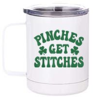 Pinches Get Stitches Shamrock Funny St. Patrick's Day 12 oz Stainless Steel Tumbler Cup