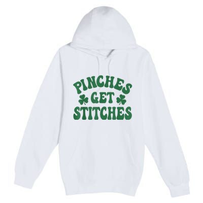 Pinches Get Stitches Shamrock Funny St. Patrick's Day Premium Pullover Hoodie