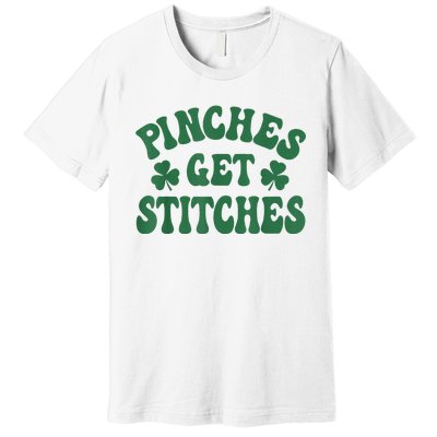 Pinches Get Stitches Shamrock Funny St. Patrick's Day Premium T-Shirt