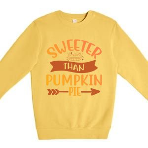 Pumpkin Gift Sweeter Than Pumpkin Pie Great Gift Premium Crewneck Sweatshirt