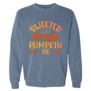 Pumpkin Gift Sweeter Than Pumpkin Pie Great Gift Garment-Dyed Sweatshirt