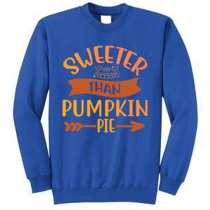 Pumpkin Gift Sweeter Than Pumpkin Pie Great Gift Tall Sweatshirt