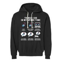 Pinball Gamer Things I Do In My Spare Time Pinball Player Garment-Dyed Fleece Hoodie