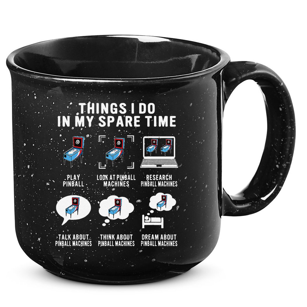 Pinball Gamer Things I Do In My Spare Time Pinball Player 15oz Campfire Ceramic Mug