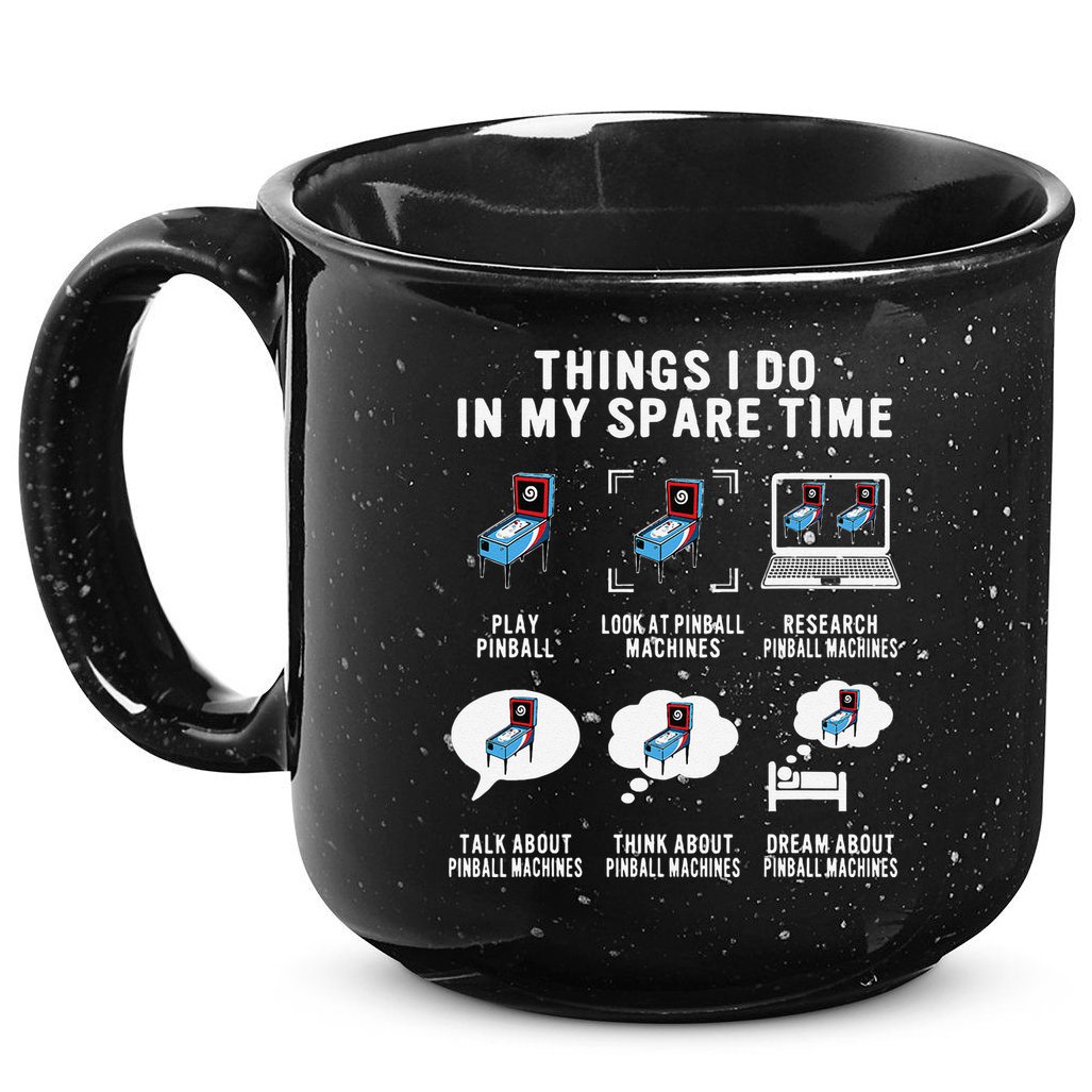 Pinball Gamer Things I Do In My Spare Time Pinball Player 15oz Campfire Ceramic Mug