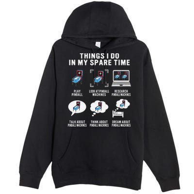 Pinball Gamer Things I Do In My Spare Time Pinball Player Premium Pullover Hoodie